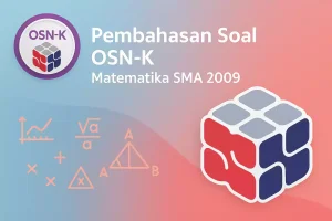 Pembahasan Soal Olimpiade Matematika SMA Tahun 2009