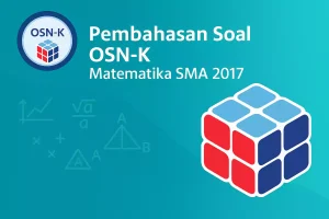 Pembahasan Soal Olimpiade Matematika SMA Tahun 2017